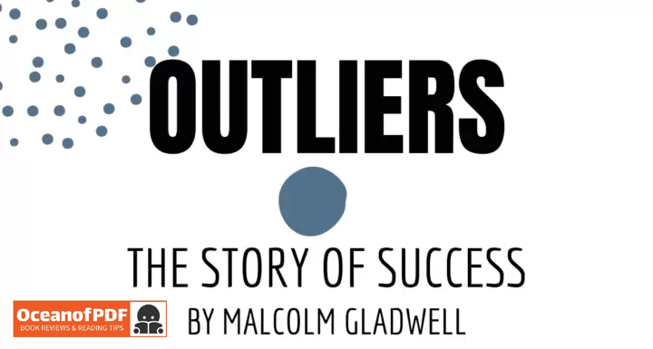 Outliers - The Story of Success by Malcolm Gladwell